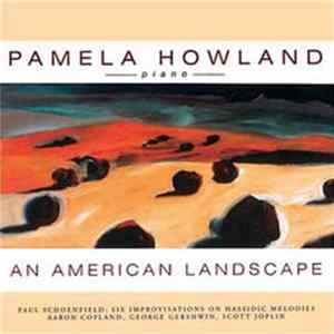 Pamela Howland / Paul Schoenfield, Aaron Copland, George Gershwin, Scott Joplin - An American Landscape Mp3