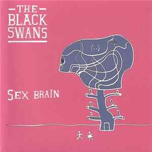 The Black Swans - Sex Brain Mp3
