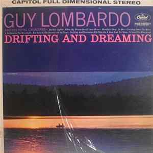 Guy Lombardo And His Royal Canadians - Drifting And Dreaming Mp3