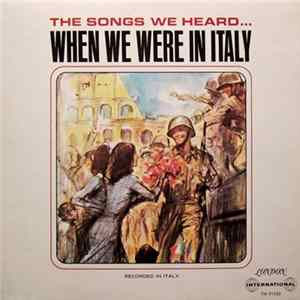 Various - The Songs We Heard...When We Were In Italy Mp3