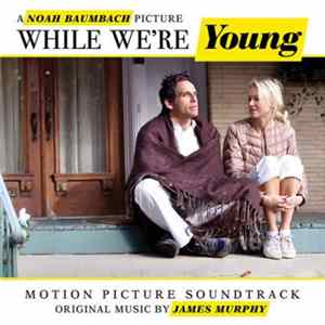 James Murphy - While We're Young (Motion Picture Soundtrack) Mp3
