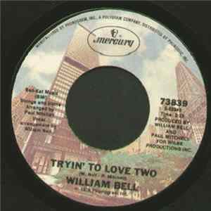 William Bell - Tryin' To Love Two Mp3