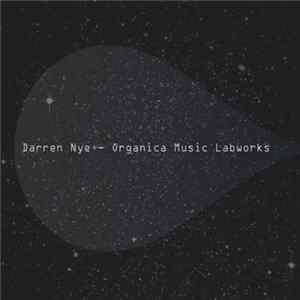 Darren Nye - Organica Music Labworks Mp3