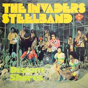 The Invaders Steelband - Distant Shores Mp3