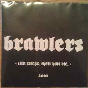 Brawlers - Live Sucks, Then You Die Mp3