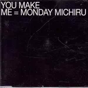 Monday Michiru - You Make Me Mp3