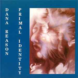 Dana Reason - Primal Indentity Mp3
