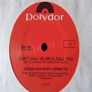 Sugarloaf, Jerry Corbetta - Don't Call Us, We'll Call You Mp3