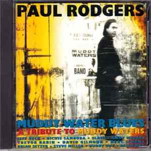 Paul Rodgers - Muddy Water Blues - A Tribute To Muddy Waters Mp3