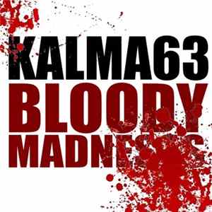 Kalma63 - Bloody Madness Mp3