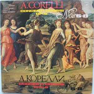Igor Oistrach, Valentin Zhuk, Mikhail Kopelman - A.Corelli - Concerti Grossi Op.6 Nos.5-8 Mp3