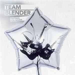 Team Blender - Erstmal Für Immer Mp3