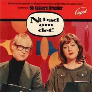 Bo Kaspers Orkester - Ni Bad Om Det! Mp3