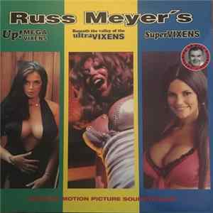 Various - Up! Mega Vixens / Beneath The Valley Of The Ultra Vixens / Super Vixens (Russ Meyer's Original Motion Picture Soundtracks) Mp3
