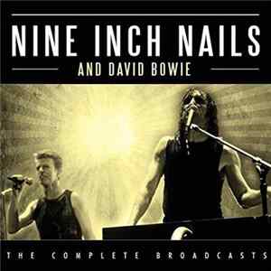 Nine Inch Nails with David Bowie - The Complete Broadcasts Mp3