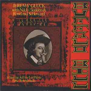 Jeremy Gluck With Nikki Sudden & Rowland S. Howard Featuring Jeffrey Lee Pierce, Epic Soundtracks - I Knew Buffalo Bill Mp3