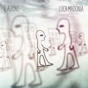 Luca Madonia - L'alieno Mp3