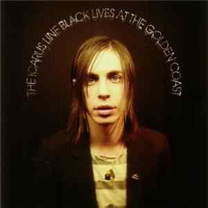 The Icarus Line - Black Lives At The Golden Coast Mp3
