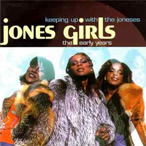 Jones Girls - Keeping Up With The Joneses - The Early Years Mp3