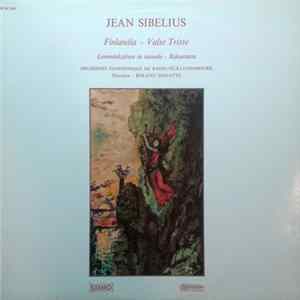 Jean Sibelius - Orchestre Symphonique De Radio-Télé-Luxembourg, Roland Douatte - Finlandia / Valse Triste / Lemminkaien In Tuonela / Rakastava Mp3
