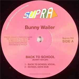 Bunny Wailer / Supra Allstars - Back To School / School Is Out Mp3