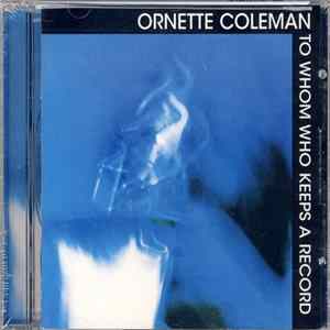 Ornette Coleman - To Whom Who Keeps A Record Mp3