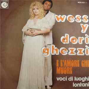 Wess And Dori Ghezzi - E L'Amore Che Muore / Voci Di Luogui Lontani Mp3