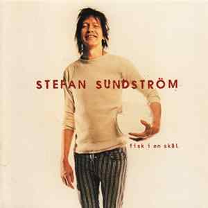 Stefan Sundström - Fisk I En Skål Mp3