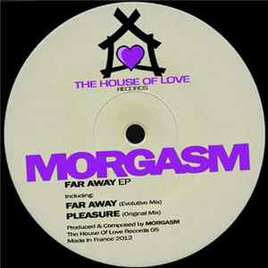 Morgasm - Far Away EP Mp3