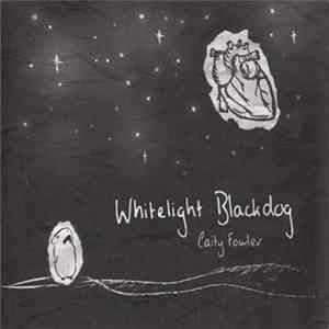 Caity Fowler - Whitelight Blackdog Mp3