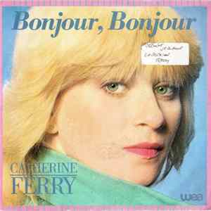Catherine Ferry - Bonjour Bonjour Mp3
