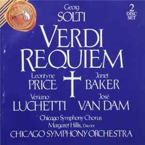 Verdi, Georg Solti, Leontyne Price, Janet Baker, Veriano Luchetti, José van Dam, Chicago Symphony Chorus, Chicago Symphony Orchestra - Requiem Mp3