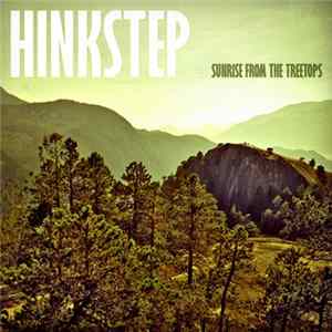 Hinkstep - Sunrise From The Treetops Mp3