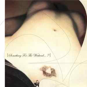 Various - ]Something For The Weekend... ?[ Mp3