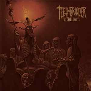 Teethgrinder - Nihilism Mp3