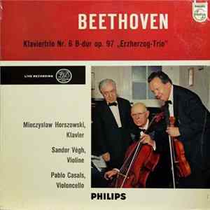 Beethoven - Mieczyslaw Horszowski, Sandor Végh, Pablo Casals - Klaviertrio Nr. 6 B.dur op. 97 "Erzherzog-Trio" Mp3