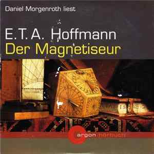 Daniel Morgenroth Liest E.T.A. Hoffmann - Der Magnetiseur Mp3