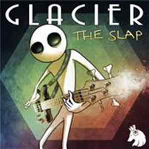 Glacier - The Slap Mp3
