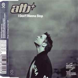 ATB - I Don't Wanna Stop Mp3