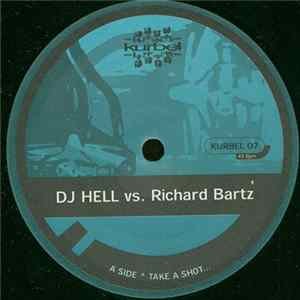 DJ Hell vs. Richard Bartz - Take A Shot... / Break The Rulez Mp3