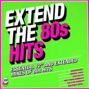 Various - Extend The 80s Hits (Essential 12" And Extended Mixes Of 80s Hits) Mp3