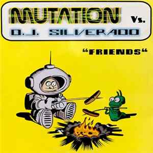Mutation vs. D.J. Silverado - Friends Mp3