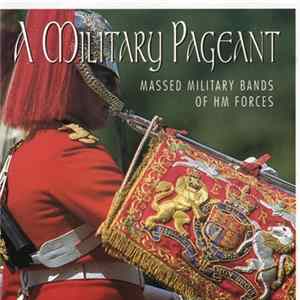Massed Military Bands Of HM Forces - A Military Pageant Mp3
