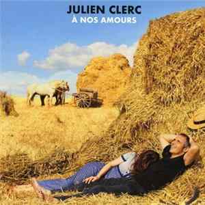 Julien Clerc - À Nos Amours Mp3