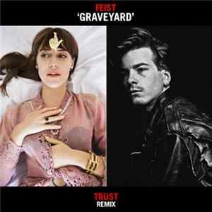 Feist - Graveyard (Trust Remix) Mp3