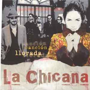 La Chicana - Canción Llorada Mp3