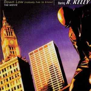 R. Kelly - Down Low (Nobody Has To Know) Mp3
