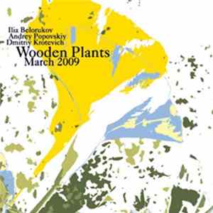 Wooden Plants - March 2009 Mp3