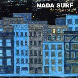 Nada Surf - The Weight Is A Gift Mp3