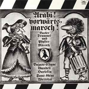 Various - Arabi! Vorwärts, Marsch! Basler Drummel- Und Pfyffer-Märsch Mp3
